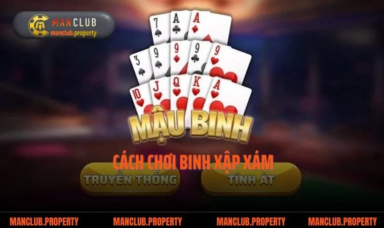 Cách Chơi Binh Xập Xám Hiệu Quả Tại Cổng Game Manclub